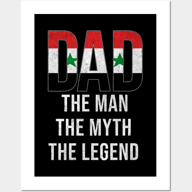 Syrian Dad The Man The Myth The Legend - Gift for Syrian Dad With Roots From Syrian Wall Art by Country Flags